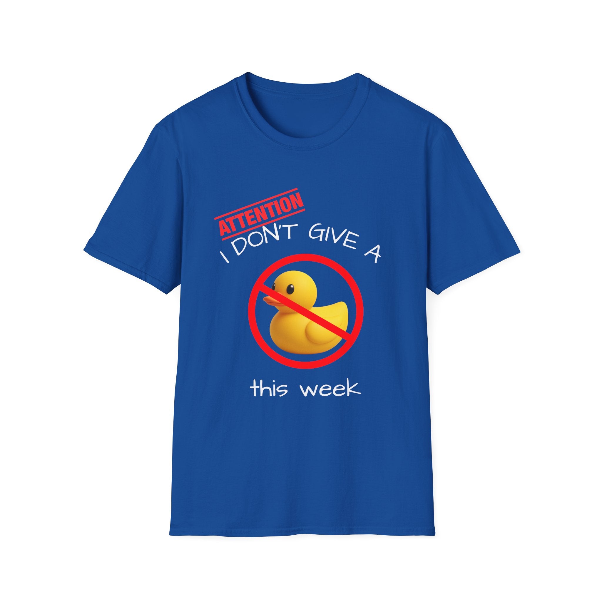 I Don't Give A Duck This Week T-Shirt — Funny Unisex Rubber Duck Tee
