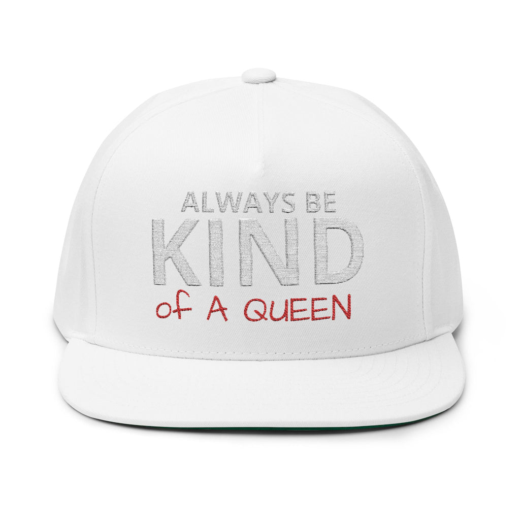 Always Be Kind of A Queen – Embroidered Snapback