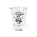 Lido Torpedo Shot Glass — "You Can Catch Me on the Lido" 1.5oz Party Shooter