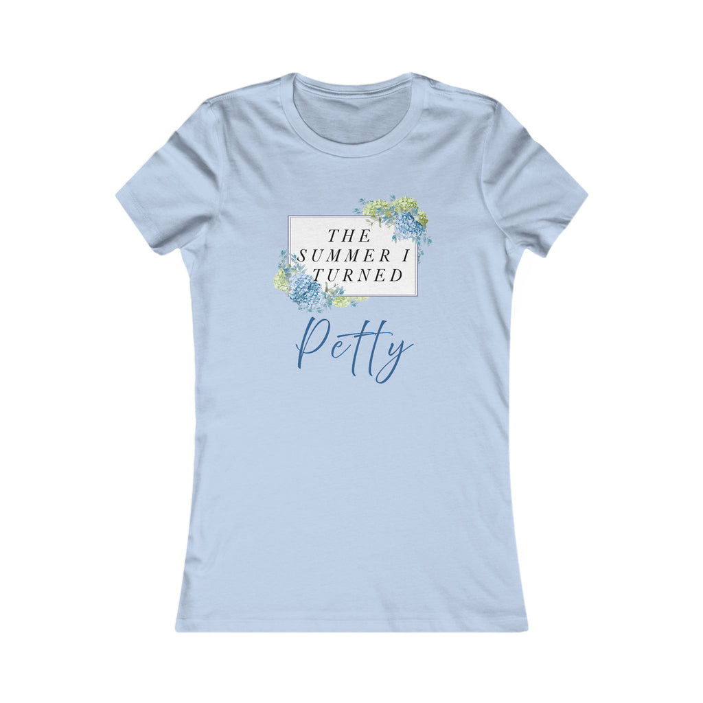 The Summer I Turned Petty tee | Women's T-Shirt