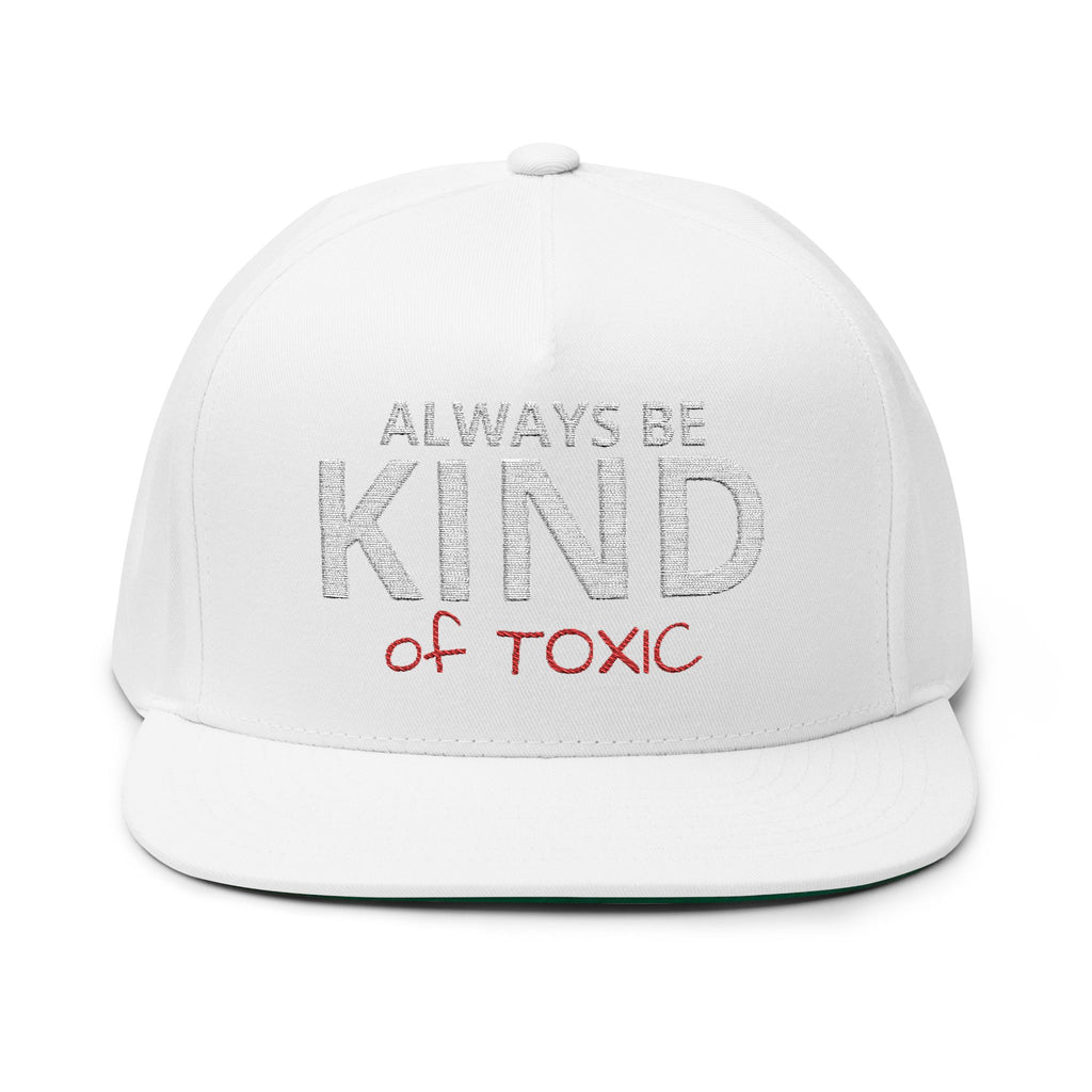 Always Be Kind of Toxic – Embroidered Snapback