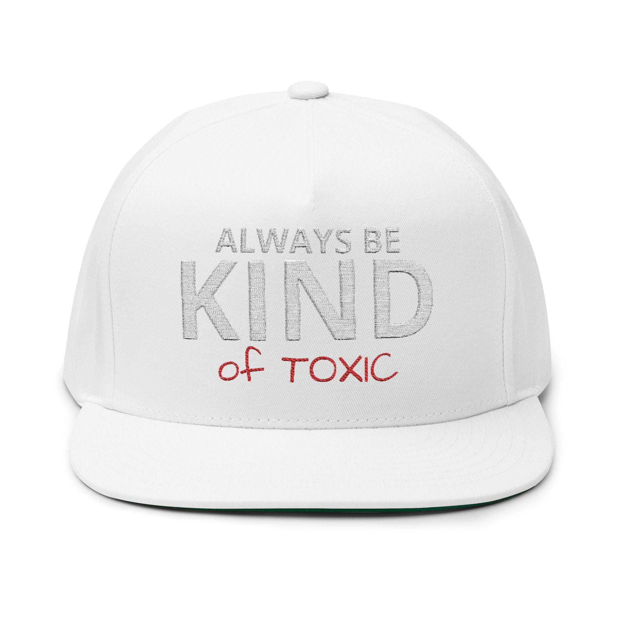 Always Be Kind of Toxic – Embroidered Snapback