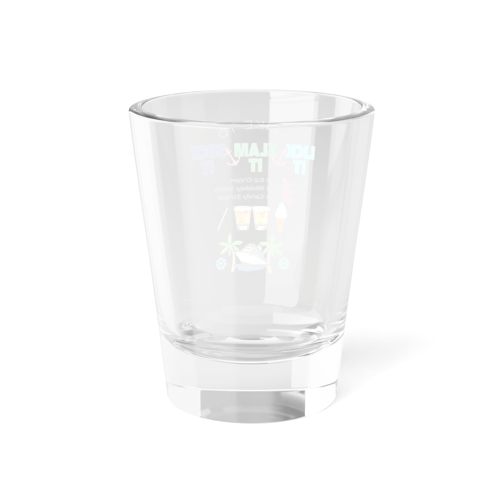 Lick It, Slam It, Suck It Cruise Shot Glass, 1.5oz