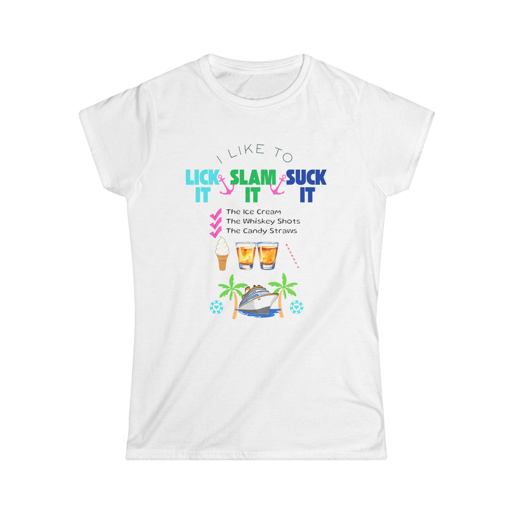 The "Lick It Slam It Suck It" Cruise Tee – Say What Everyone Else Won't!