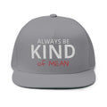 Always Be Kind of Mean – Embroidered Snapback