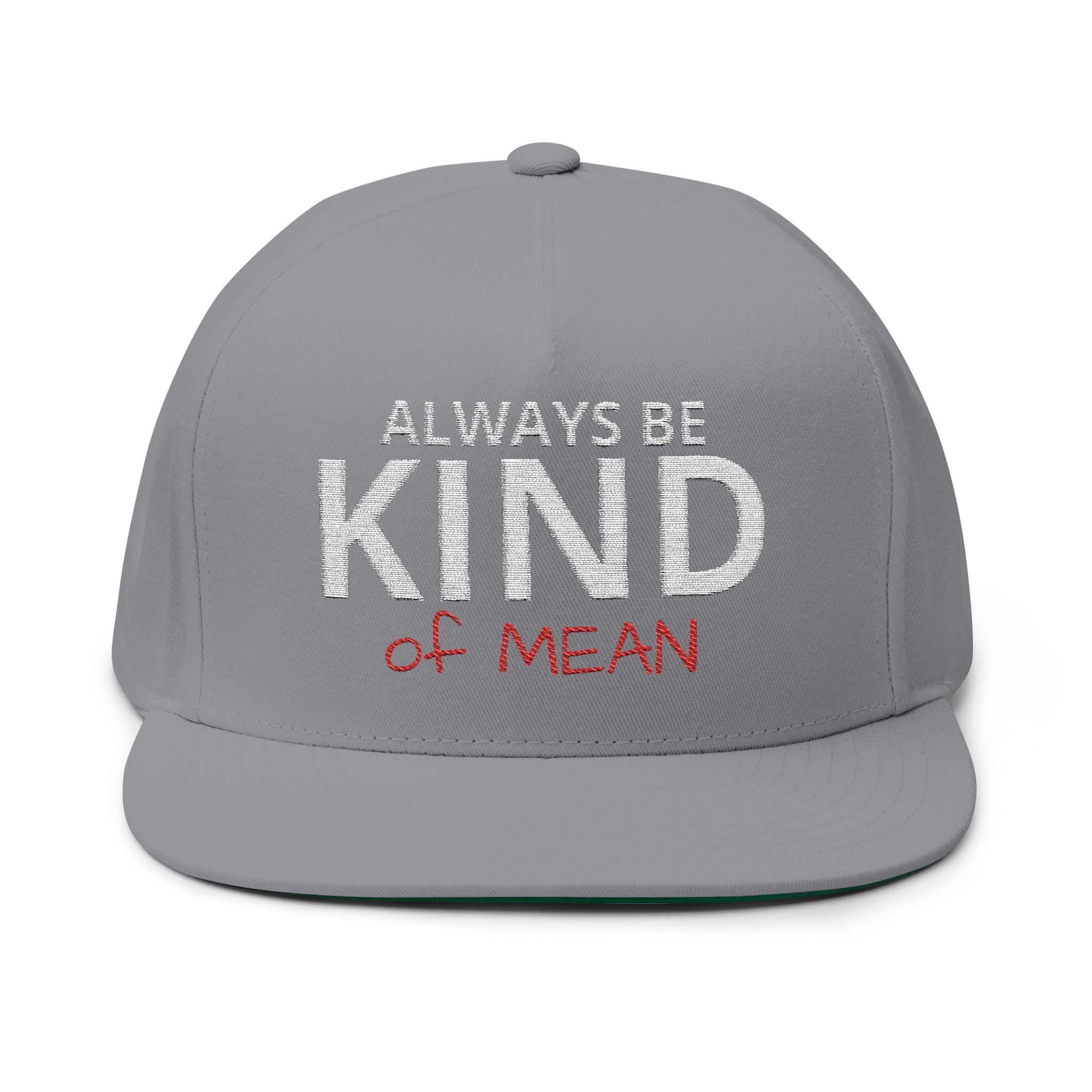 Always Be Kind of Mean – Embroidered Snapback