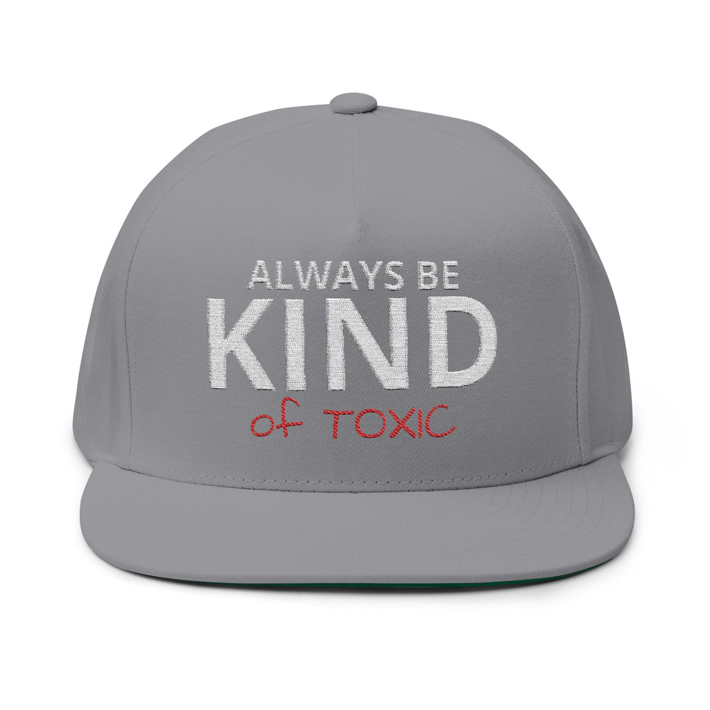 Always Be Kind of Toxic – Embroidered Snapback