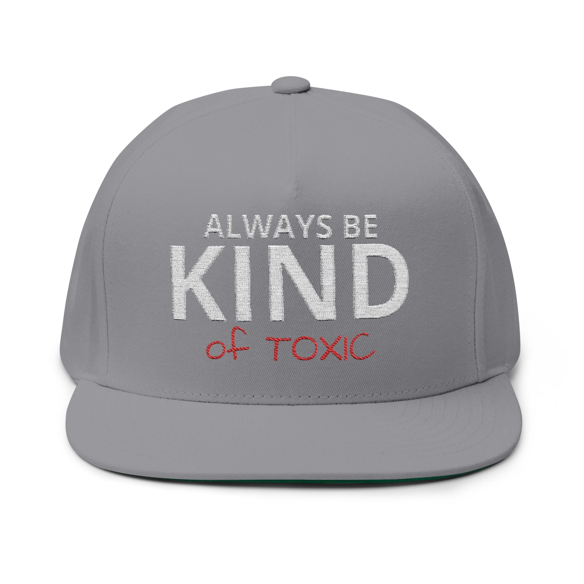 Always Be Kind of Toxic – Embroidered Snapback