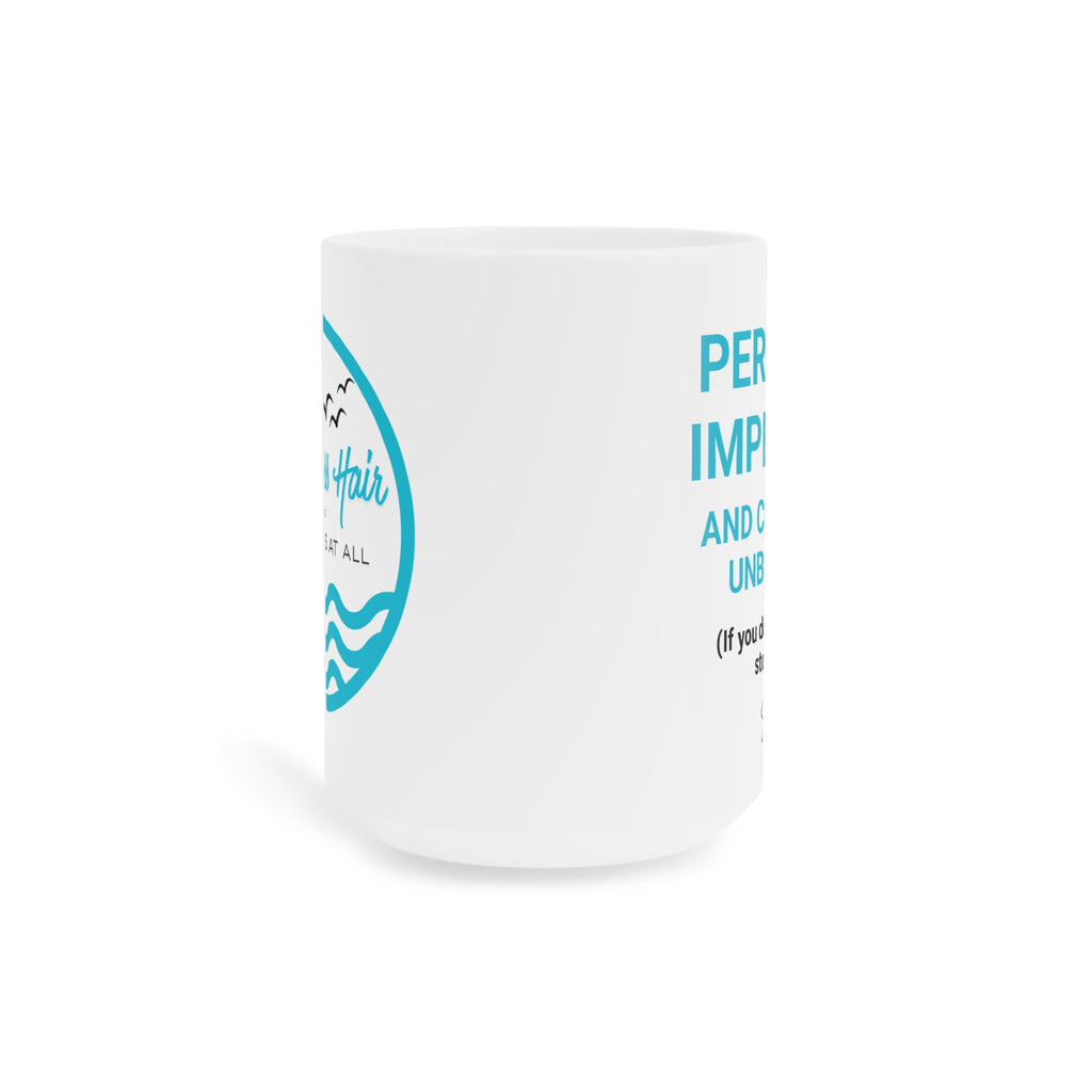 The "Unbothered" Hot Mess Hair Ceramic Mug — "No Cares At All" Beach Vibes Coffee Cup
