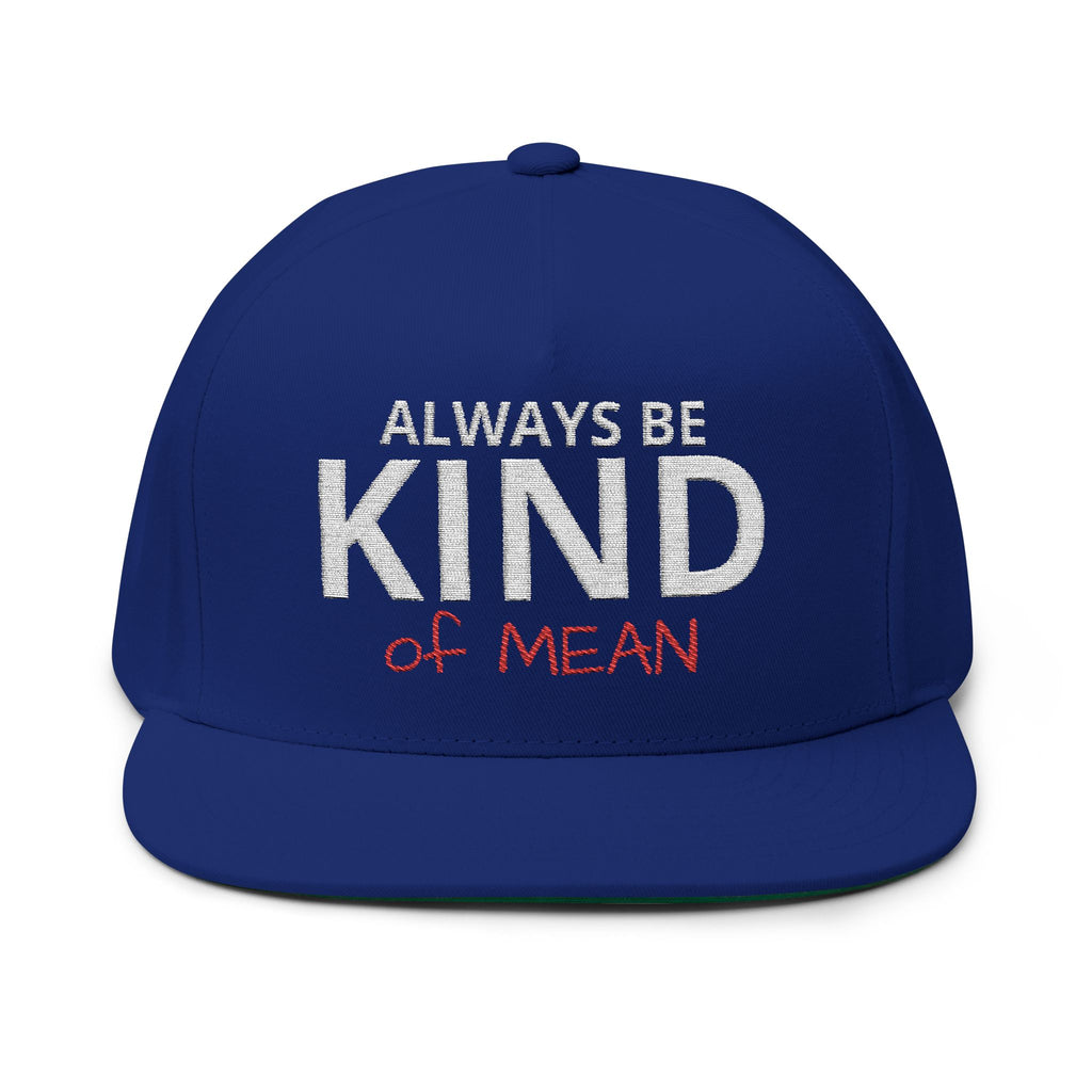 Always Be Kind of Mean – Embroidered Snapback