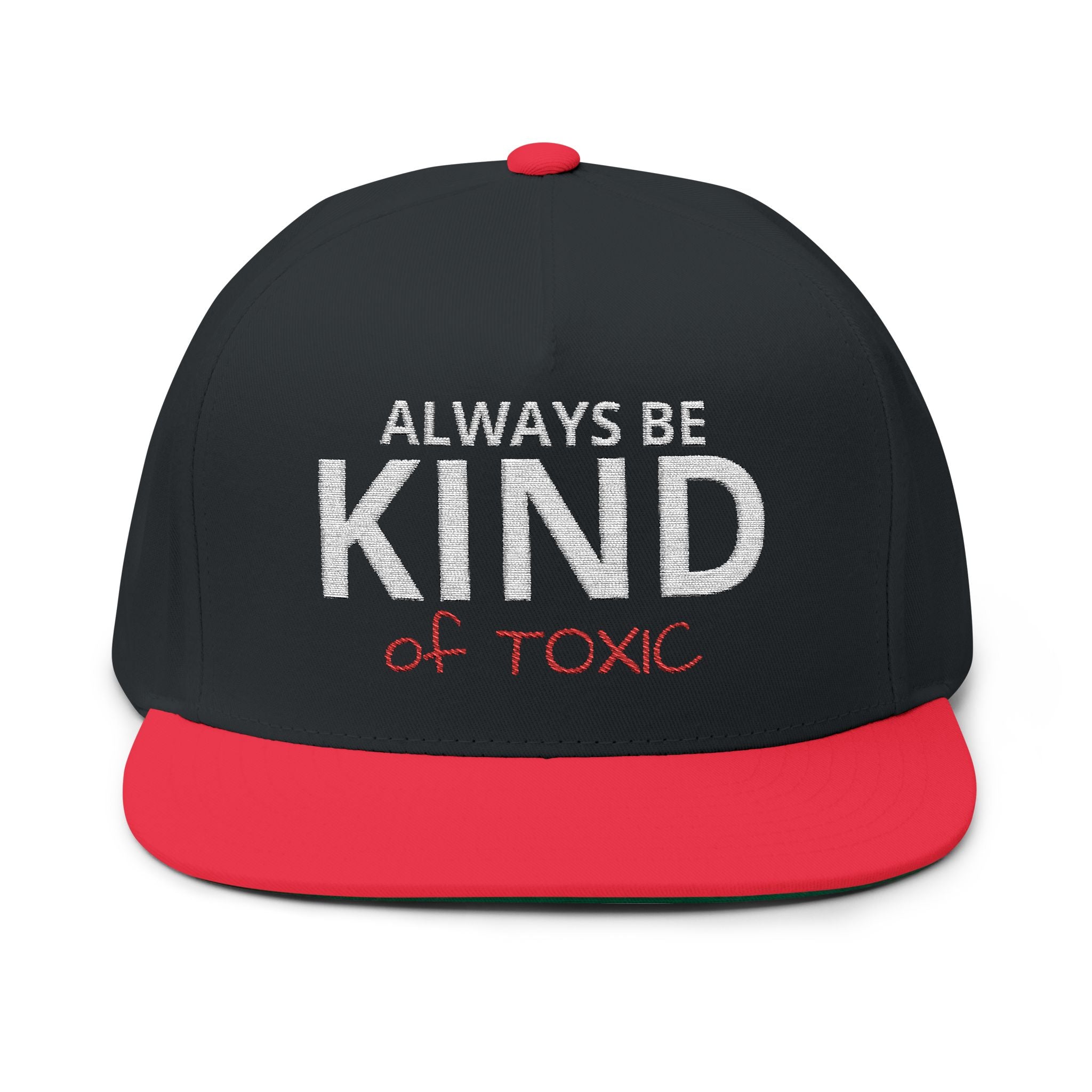 Always Be Kind of Toxic – Embroidered Snapback