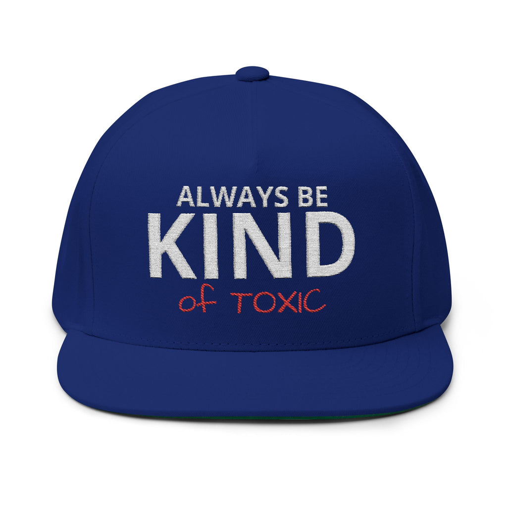 Always Be Kind of Toxic – Embroidered Snapback