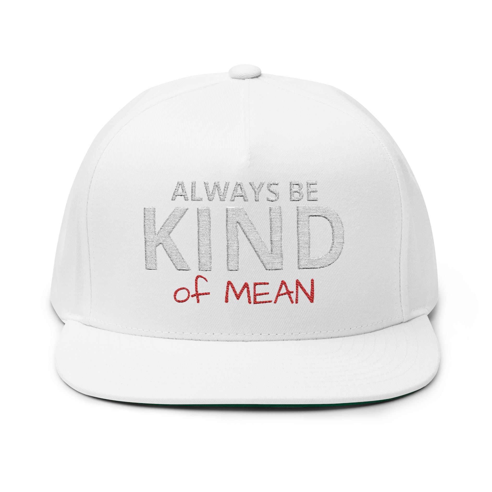 Always Be Kind of Mean – Embroidered Snapback