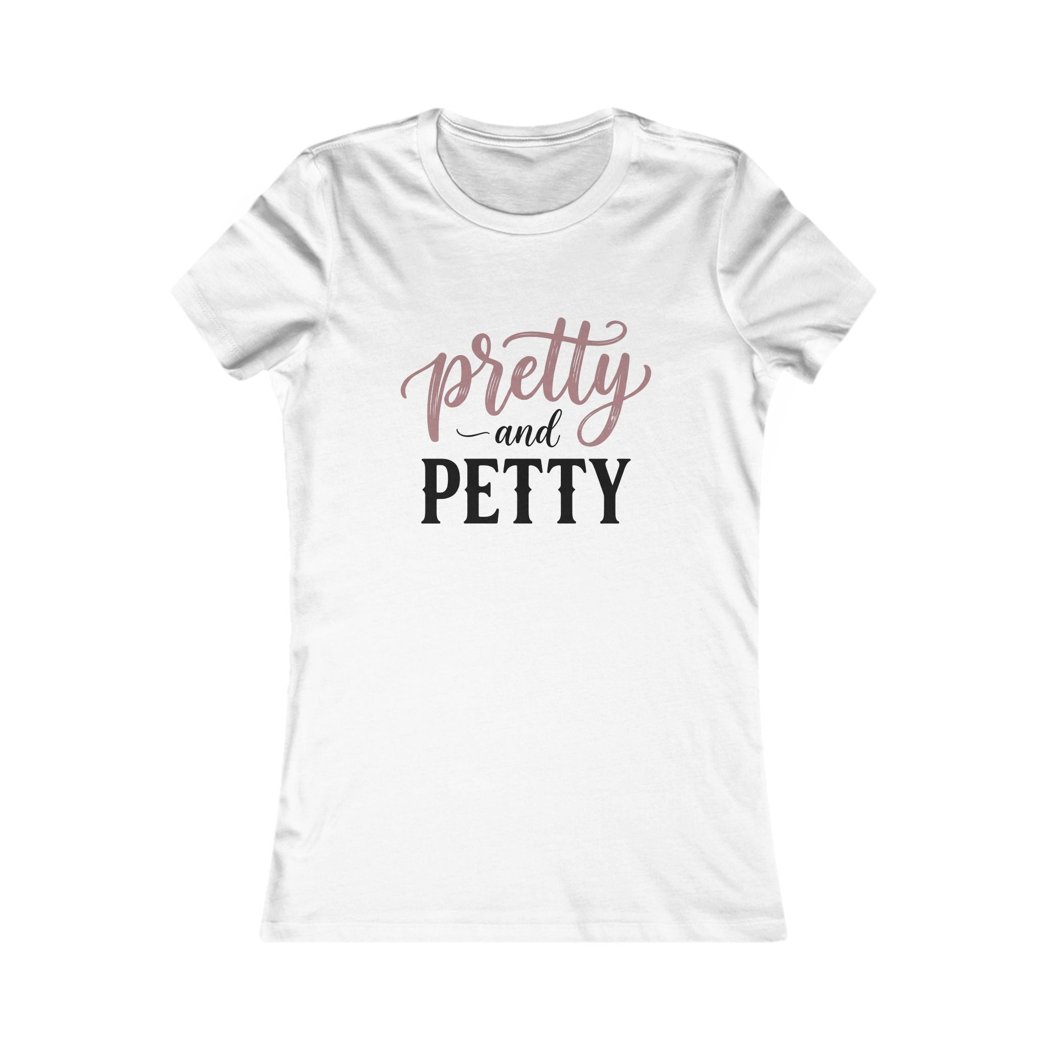 Pretty and Petty T-Shirt | Sassy Script Typography, Pink & Black