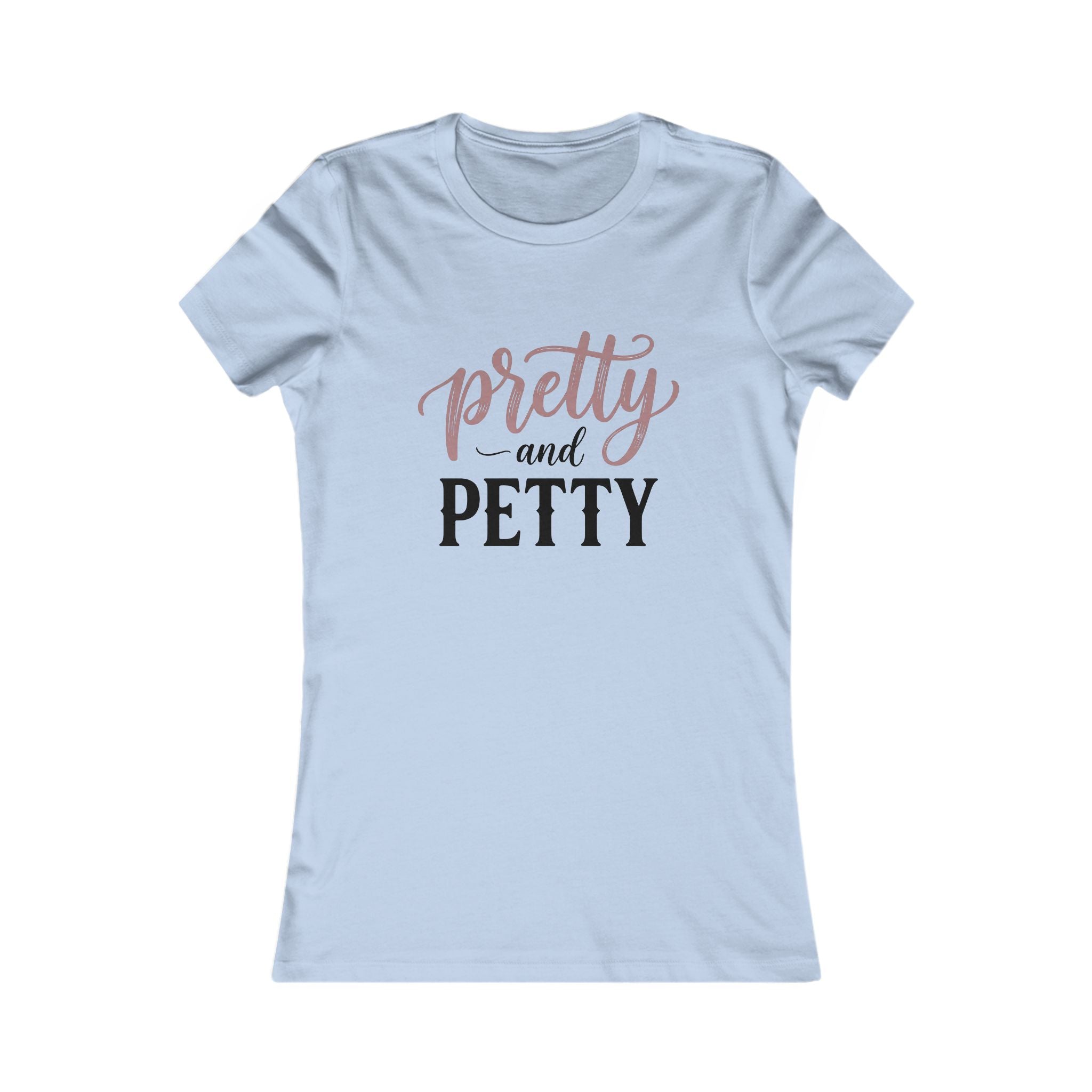 Pretty and Petty T-Shirt | Sassy Script Typography, Pink & Black